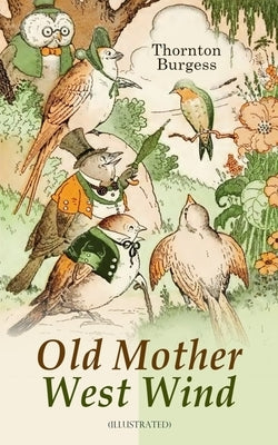 Old Mother West Wind (Illustrated): Children's Bedtime Story Book by Burgess, Thornton