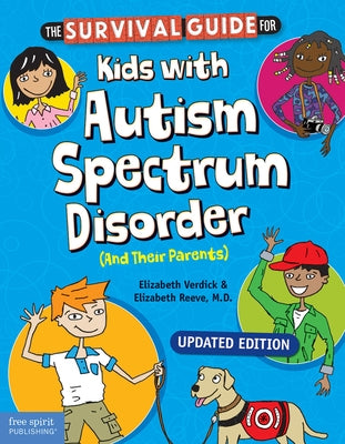 The Survival Guide for Kids with Autism Spectrum Disorder (and Their Parents) Paperback Free Spirit Publishing