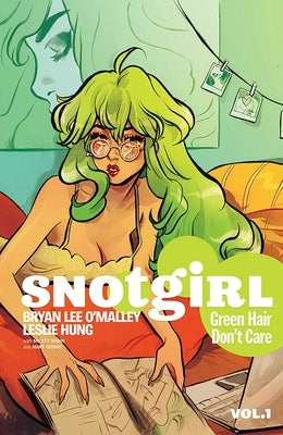 Paperback of Snotgirl Volume 1: Green Hair Don't Care by Image Comics featuring colorful comic book cover art with green-haired protagonist.