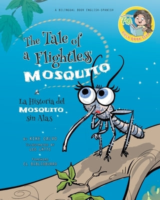 Nighthawk: The Tale of a Flightless Mosquito. Dual-language Book. Bilingual English-Spanish: Pili´s Book Club. The Adventures of Pili. by Calvo, Kike