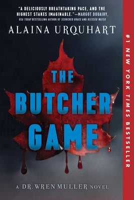 The Butcher Game: A Dr. Wren Muller Novel by Urquhart, Alaina