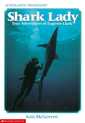Shark Lady: True Adventures of Eugenie Clark by McGovern, Ann