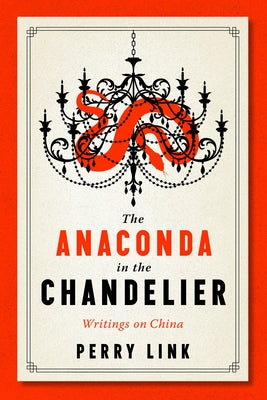 The Anaconda in the Chandelier: Writings on China Paperback Paul Dry Books