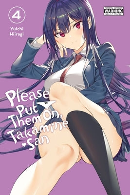 Please Put Them On, Takamine-San, Vol. 4: Volume 4 by Hiiragi, Yuichi