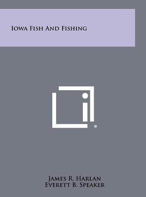 Iowa Fish and Fishing by Harlan, James R.