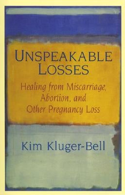 Unspeakable Losses by Kluger-Bell, Kim