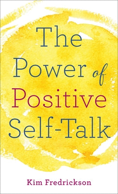 The Power of Positive Self-Talk by Fredrickson, Kim