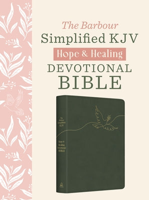 The Hope & Healing Devotional Bible [Dark Sage Doves]: Barbour Simplified King James Version by Barbour Bibles