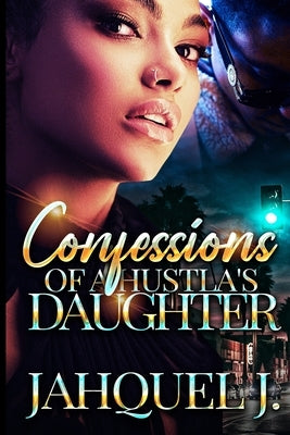 Confessions Of A Hustla's Daughter by Joseph Editorial Services