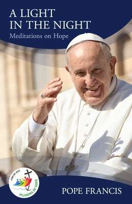 A Light in the Night by Francis, Pope