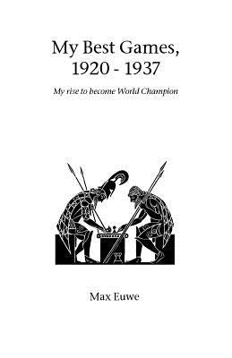 My Best Games, 1920 - 1937 Paperback Hardinge Simpole Limited