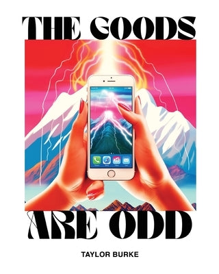 The Goods are Odd: A Comical Yet Disturbing Book by Burke, Taylor