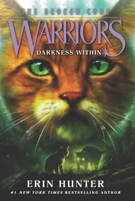 Warriors: The Broken Code #4: Darkness Within by Hunter, Erin