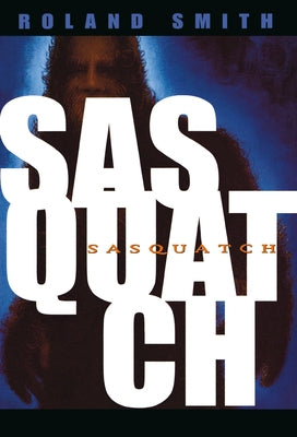 Sasquatch by Smith, Roland