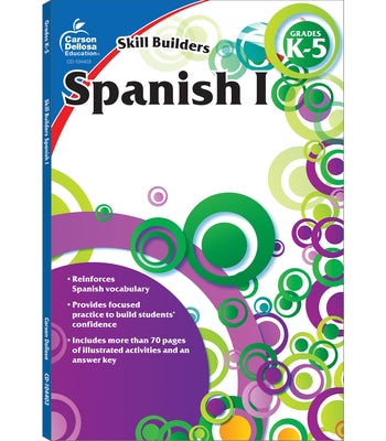 Spanish I Skill Builders paperback workbook for grades K-5 by Carson Dellosa Education, featuring colorful educational activities.