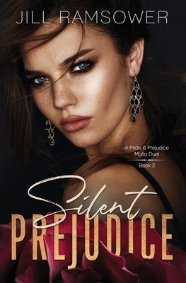 Silent Prejudice: A Pride and Prejudice Mafia Duet by Ramsower, Jill