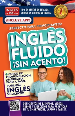 Inglés Fluido ¡Sin Acento! / Fluent and Accent-Free English by Inglés En 100 Días