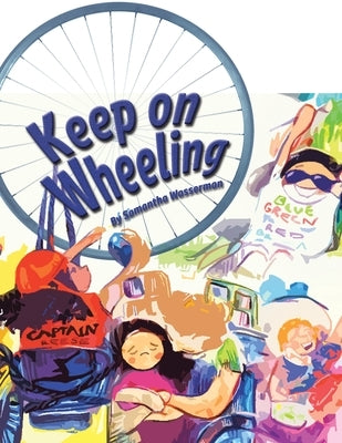 Keep On Wheeling Paperback Xlibris Us