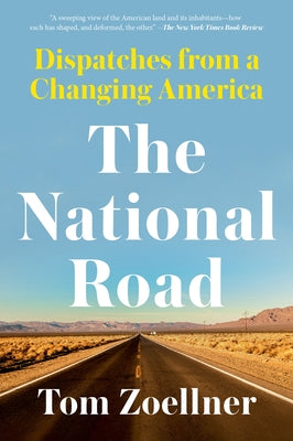 The National Road: Dispatches from a Changing America Paperback Counterpoint LLC