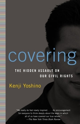 Covering: The Hidden Assault on Our Civil Rights Paperback Random House Trade