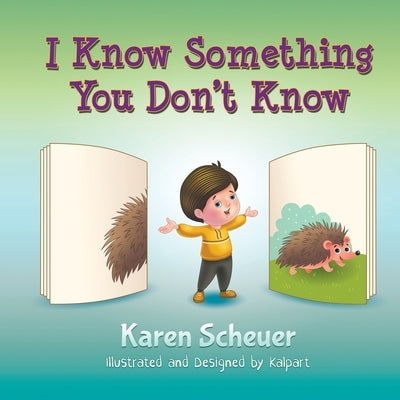 I Know Something You Don't Know by Scheuer, Karen