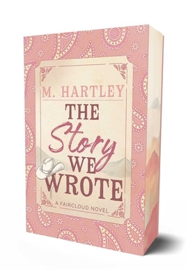 The Story We Wrote by Hartley, M.