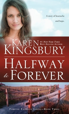 Halfway to Forever by Kingsbury, Karen