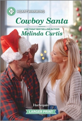 Cowboy Santa: A Clean and Uplifting Romance by Curtis, Melinda