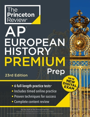 Princeton Review AP European History Premium Prep, 23rd Edition: 6 Practice Tests + Digital Practice Online + Content Review Paperback Princeton Review
