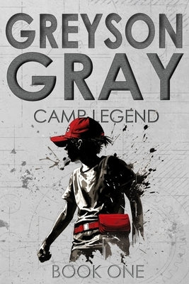 Greyson Gray: Camp Legend by Tweedt, B. C.