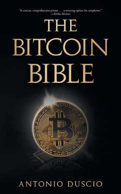 The Bitcoin Bible by Duscio, Antonio