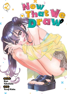 Now That We Draw Vol. 2 by Takahata, Kyu