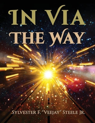 In Via The Way by Steele, Veejay