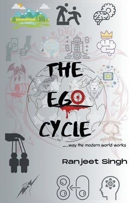 The Ego Cycle by Singh, Ranjeet