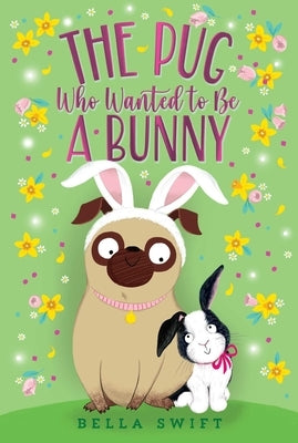 Paperback of The Pug Who Wanted to Be a Bunny by Aladdin Paperbacks, featuring a colorful cover illustration of a pug and bunny characters.