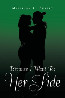 Because I Want To: Her Side Paperback Archway Publishing