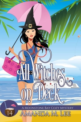 All Witches on Deck by Lee, Amanda M.