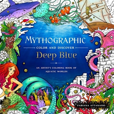 Mythographic Color and Discover Deep Blue coloring book by Castle Point Books, featuring aquatic-themed underwater illustrations.