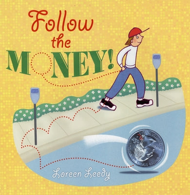 Follow the Money! by Leedy, Loreen