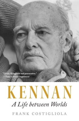 Kennan: A Life Between Worlds Paperback Princeton University Press