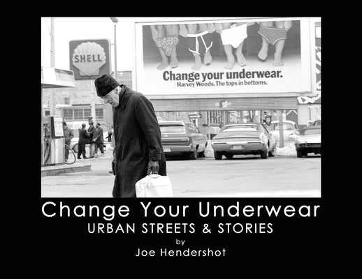Change Your Underwear: Urban Streets & Stories Paperback Dorrance Publishing Co.