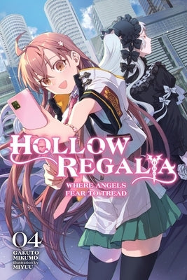 Hollow Regalia, Vol. 4 (Light Novel): Volume 4 by Mikumo, Gakuto