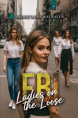FBI Ladies on the Loose Paperback Proisle Publishing Service