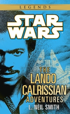 Mass market paperbound copy of The Adventures of Lando Calrissian Star Wars Legends book, featuring the cover art with Lando in a space setting.