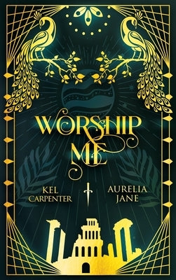 Worship Me by Carpenter, Kel