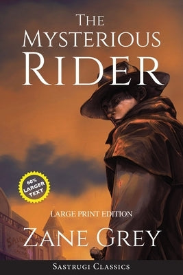 The Mysterious Rider (Annotated, Large Print) by Grey, Zane