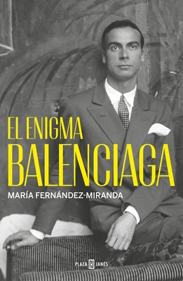 El Enigma Balenciaga / The Balenciaga Enigma by Fern?ndez-Miranda, Mar?a