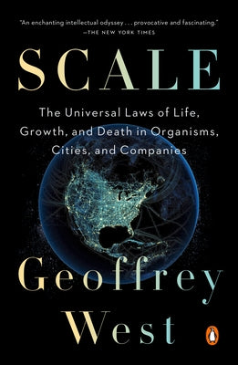 Scale: The Universal Laws of Life, Growth, and Death in Organisms, Cities, and Companies Paperback Penguin Books