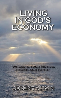 Living in God's Economy by Voisin, Jeremy F.