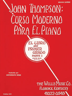 John Thompson's Modern Course for the Piano (Curso Moderno) - First Grade, Part 1 (Spanish): First Grade, Part 1 - Spanish Paperback Willis Music Company